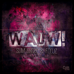 Slim Shore & Focuz - Wauw (Preview)