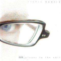Richie Hawtin - DE9 Closer To The Edit (2001)