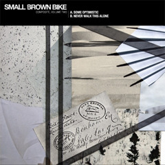 Small Brown Bike "Never Walk This Alone" - Composite Vol. 2