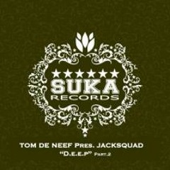 Tom De Neef pres Jacksquad - D.E.E.P (Wachu Remix) OUT NOW!