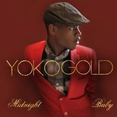 YOKOGOLD  - MIDNIGHT BABY