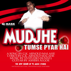 Mudjhe Tumse Pyar Hai | G.K. Arnold Malahe