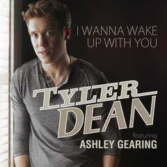 Tyler Dean - I Wanna Wake Up With You