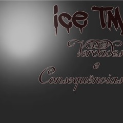 IceTM - Verdades e consequências