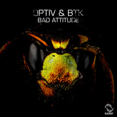 Optiv & BTK - Bad Attitude - Out Now on Blackout Music NL - BLCKTNL001