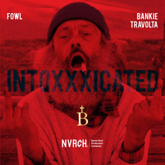 Bankie Travolta x FowL - Intoxxxicated