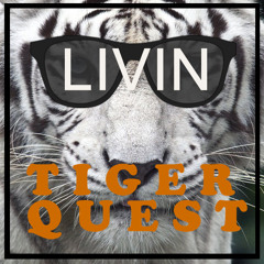 TiGERQUEST - Livin (TEASER)