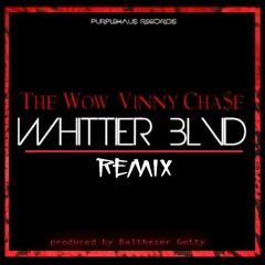 The Wow feat. Vinny Cha$e | Whittier Blvd (The Remix)