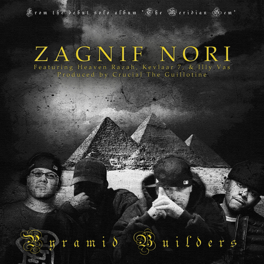 Stream Zagnif Nori - Pyramid Builders [feat. Heaven Razah, Kevlaar 