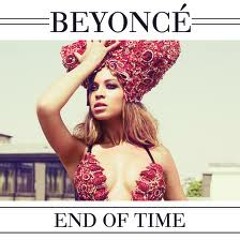 Beyoncé   End of Time (Live at Revel) [Studio Version]