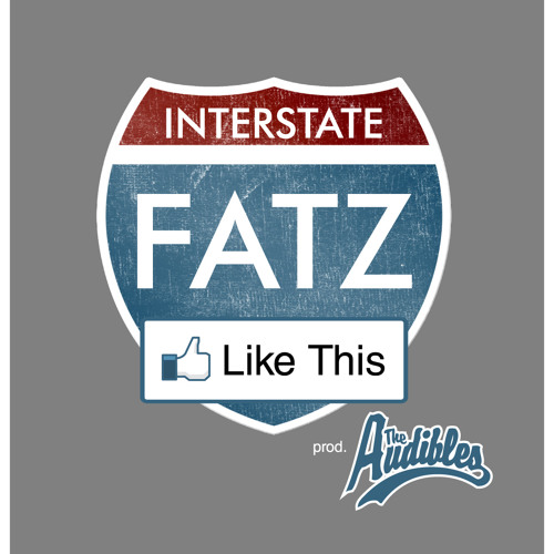 Interstate FATZ "Like This" Produced by The Audibles