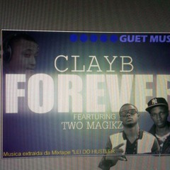 Forever Clayb Ft Two Magic