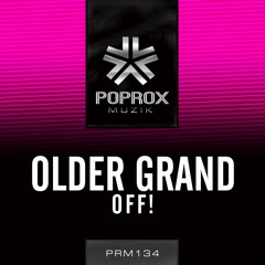 Older Grand - Off! (Download Now)