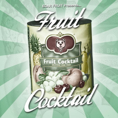 Fruit Cocktail - B3AR FRUIT @B3ARFRUIT @Rapzilla