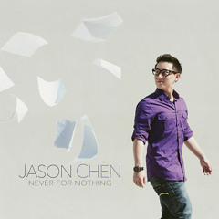 Jason Chen - Never for Nothing (prod by Smash Hitta)