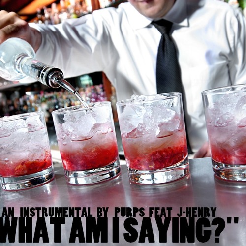What Am I Sayin Feat J-Henry ( Beat With Hook )