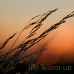 The Warm up.