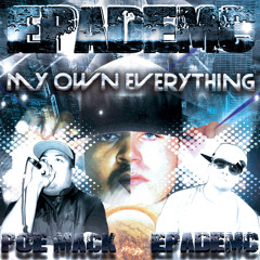 EPADEMC "My Own Everything" Feat. Poe Mack