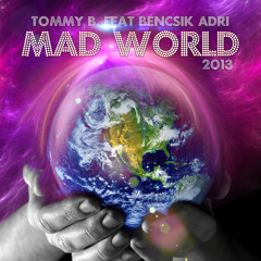 Tommy B. feat Bencsik Adri - Mad World (original) [FLD Records]