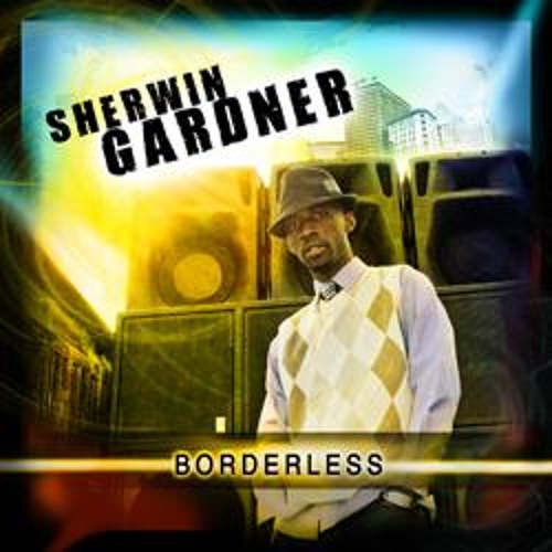 Sherwin Gardner - Show Yourself Real