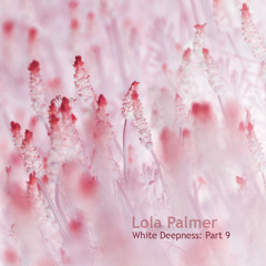 Lola Palmer - White Deepness Part9