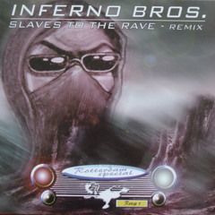 Inferno Bros - Slaves to the rave (Neophyte Remix) (ROTSP1) (1997)
