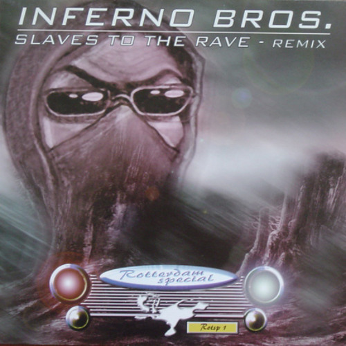 Inferno Bros - Slaves to the rave (Neophyte Remix) (ROTSP1) (1997)