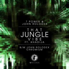 T Power & John Rolodex – That Jungle Vibe feat Khadija [V Records]