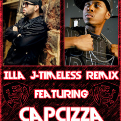 Illa J-Timeless (remix) Featuring CapCizza