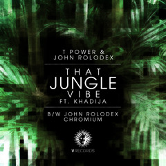 T Power and John Rolodex - That Jungle Vibe / Chromium [V Records]