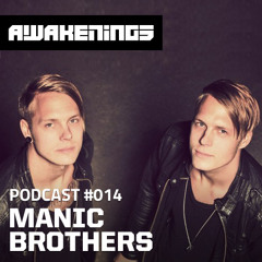 Awakenings Podcast #014 - Manic Brothers