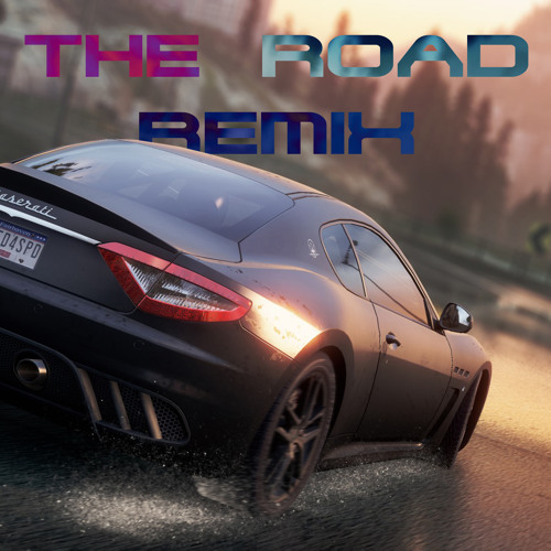 The Road (ft. Need For Speed Most Wanted) Remix