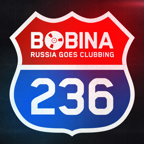 Bobina - Russia Goes Clubbing #236