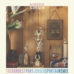 Kisses - The Hardest Part (Jensen Sportag Remix)