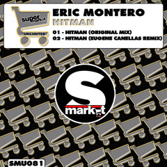 Eric Montero - Hitman (Original Mix) Supermarket Unlimited (Top Beatport for Release 2013 April)