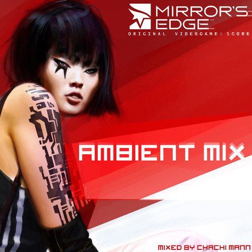 Mirror's Edge Ambient Mix [OST]