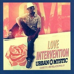 Urban Mystic - I Don't Wanna Care (Love Intervention )