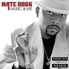 Nate Dogg - Music & Me (Nico Luminous remix)