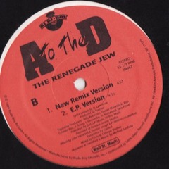 A To The D - The Renegade Jew New (Remix Version)