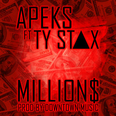 Apeks - Millions ft. Ty Stax (Prod. Downtown Music)
