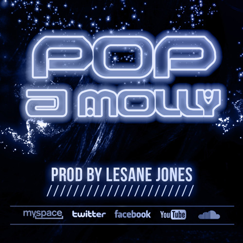 Pop a Molly [FINAL] (produced by LesaneJones)