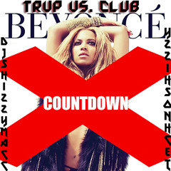 Dj Shizzymacc x TechnoShizzy - Countdown (@Beyonce) [TRVP VS. CLUB]  #TRIO