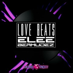 Love Beats (Elee Bermudez Mix) CIRCUIT