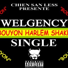 Welgency - Bouyon Harlem Shake (2013) { VGM Product' }