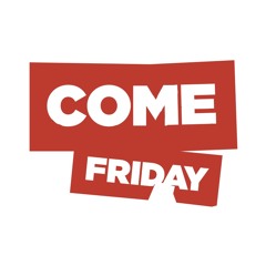 Come Friday (April 5, 2013)
