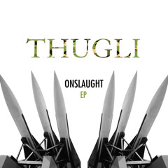 Thugli - Onslaught EP Minimix