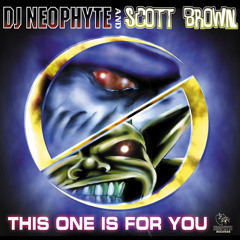 DJ Neophyte & Scott Brown - This one is for you (NEO009) (2000)