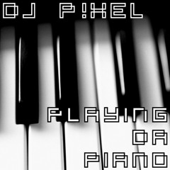 P!Xel - Playing da Piano (Doodle)