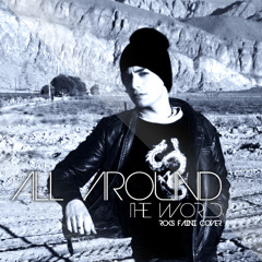 All Around The World - RoKs Faini - Voice (JB COVER)