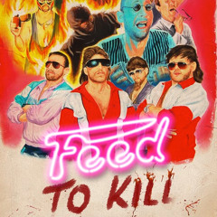 Feed To Kill (OST Fake Movie Trailer)